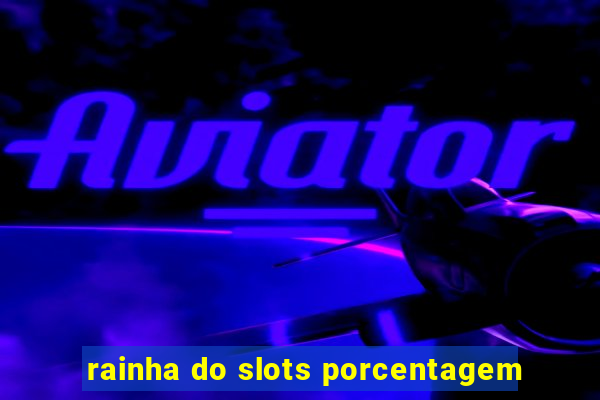 rainha do slots porcentagem